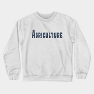 Agriculture Crewneck Sweatshirt